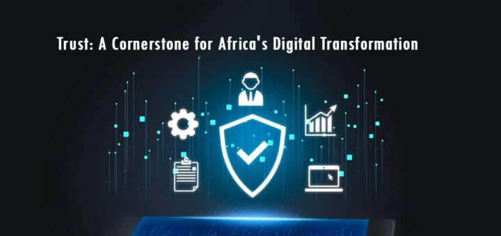 Trust in Technology and Government: A Cornerstone for Africa's Digital Transformation
